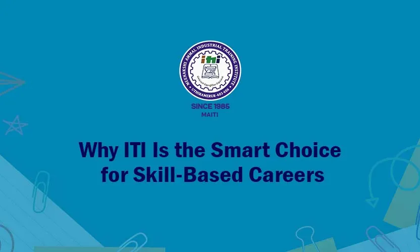 Why ITI Is the Smart Choice for Skill-Based Careers